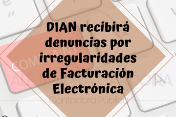 DIAN recibirá denuncias por irregularidades de Facturación Electrónica